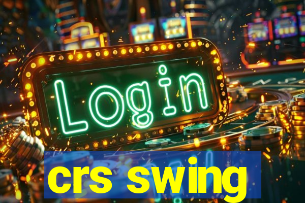 crs swing